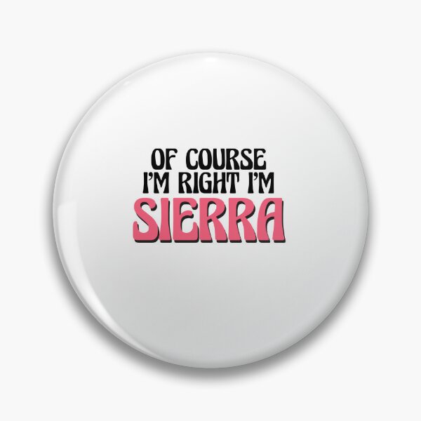 Artikelvorschau, Natürlich habe ich recht, ich bin Sierra entworfen und verkauft von Watsonarts.