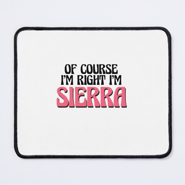 Item preview, Of Course I'm Right I'm Sierra designed and sold by Watsonarts.