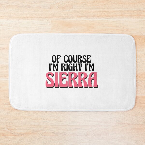 Item preview, Of Course I'm Right I'm Sierra designed and sold by Watsonarts.