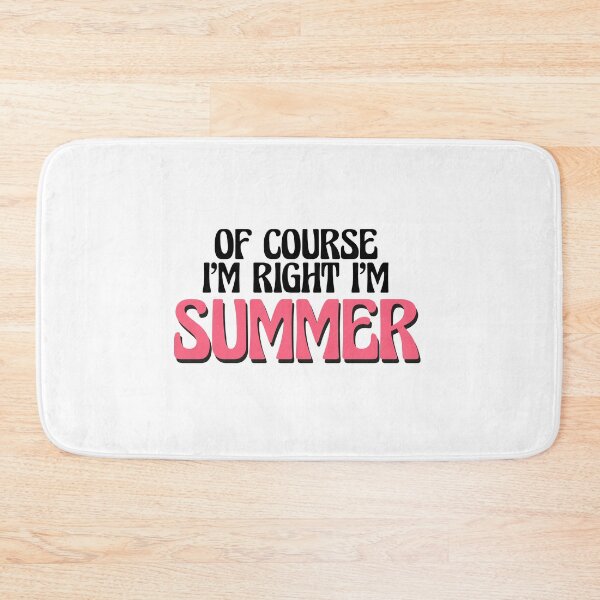 Item preview, Of Course I'm Right I'm Summer designed and sold by Watsonarts.
