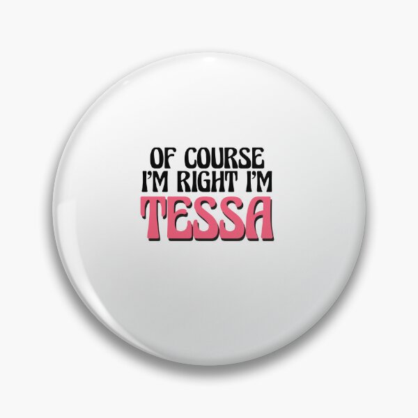 Item preview, Of Course I'm Right I'm Tessa designed and sold by Watsonarts.