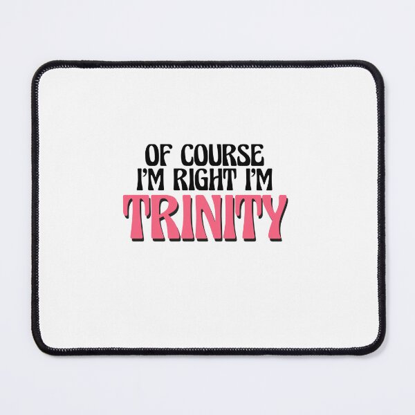 Item preview, Of Course I'm Right I'm Trinity designed and sold by Watsonarts.