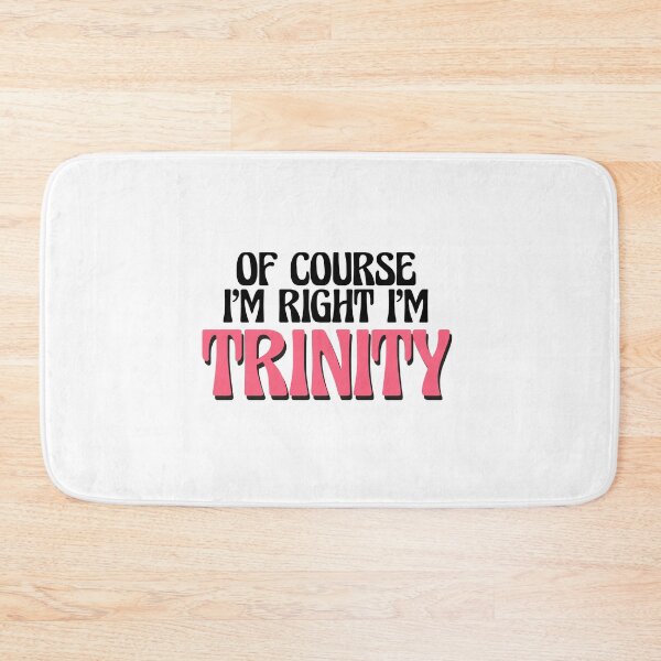 Item preview, Of Course I'm Right I'm Trinity designed and sold by Watsonarts.