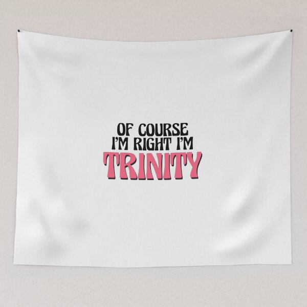 Item preview, Of Course I'm Right I'm Trinity designed and sold by Watsonarts.