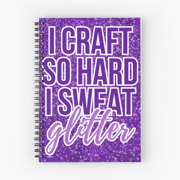 Item preview, I Craft So Hard I Sweat Glitter designed and sold by tmachtan.