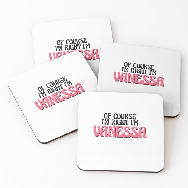 Item preview, Of Course I'm Right I'm Vanessa designed and sold by Watsonarts.
