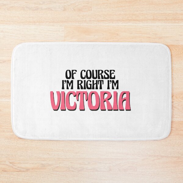 Item preview, Of Course I'm Right I'm Victoria designed and sold by Watsonarts.