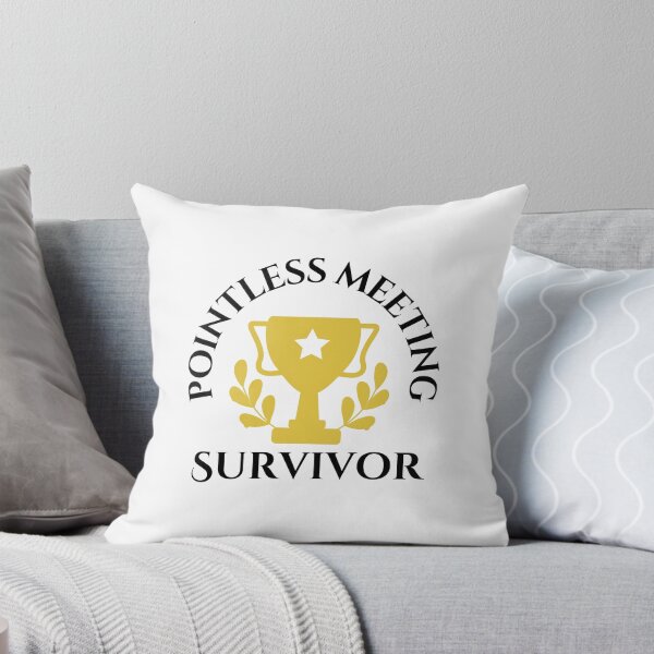 Item preview, Pointless Meeting Survivor designed and sold by tmachtan.