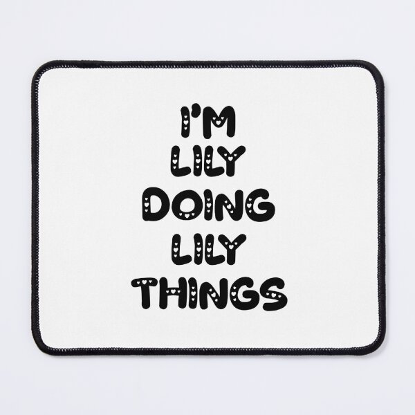 Item preview, I'm Lily Doing Lily Things designed and sold by Oussinc.