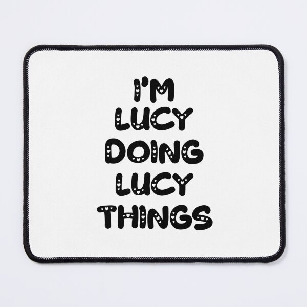 Item preview, I'm Lucy Doing Lucy Things designed and sold by Oussinc.