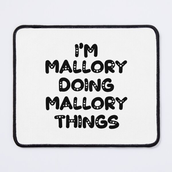 Item preview, I'm Mallory Doing Mallory Things designed and sold by Oussinc.