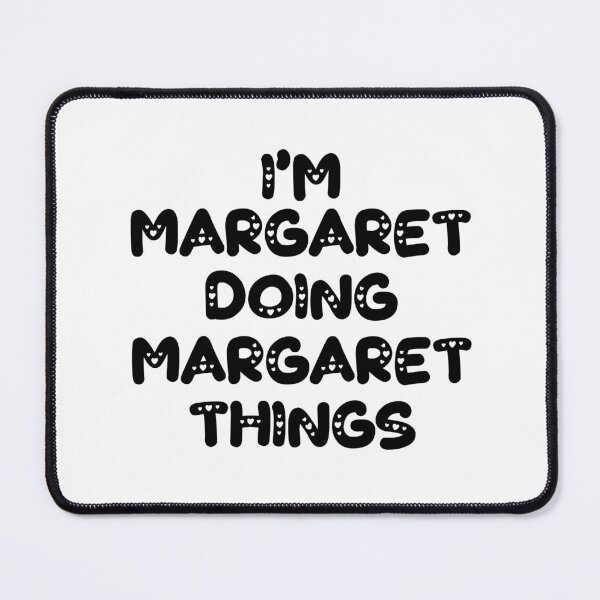 Item preview, I'm Margaret Doing Margaret Things designed and sold by Oussinc.