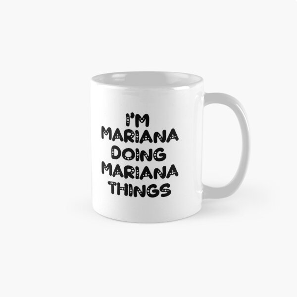 Item preview, I'm Mariana Doing Mariana Things designed and sold by Oussinc.