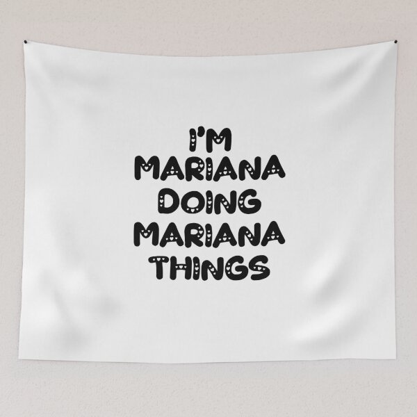 Item preview, I'm Mariana Doing Mariana Things designed and sold by Oussinc.