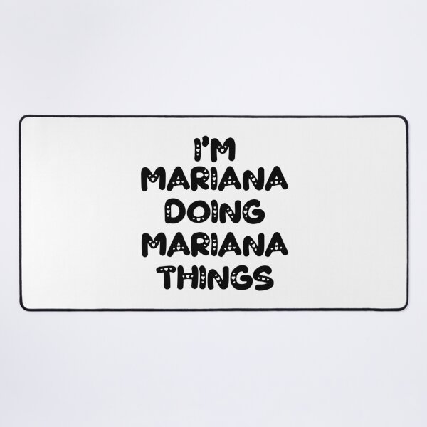 Item preview, I'm Mariana Doing Mariana Things designed and sold by Oussinc.
