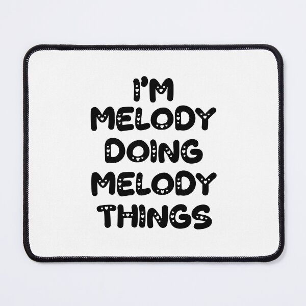 Item preview, I'm Melody Doing Melody Things designed and sold by Oussinc.