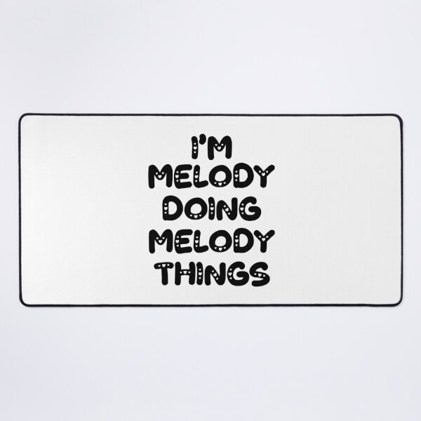 Item preview, I'm Melody Doing Melody Things designed and sold by Oussinc.
