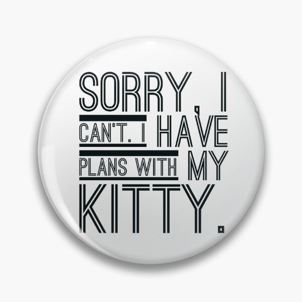Item preview, Sorry, I Can't Plans with My Kitty sarcasm lover designed and sold by Taans-Creation.