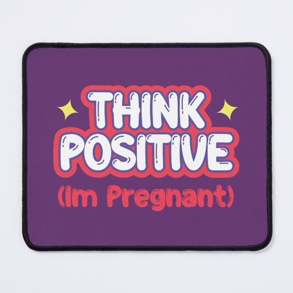 Item preview, Think Positive!......i'm pregnant! designed and sold by designbykev.