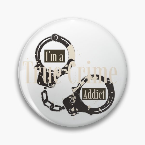 Item preview, I'm a True Crime Addict designed and sold by CalliesTees.