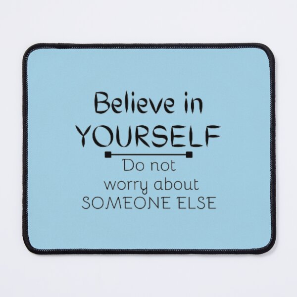 Item preview, Believe in yourself do not worry about someone else motivational tshirt designed and sold by neliswaj.