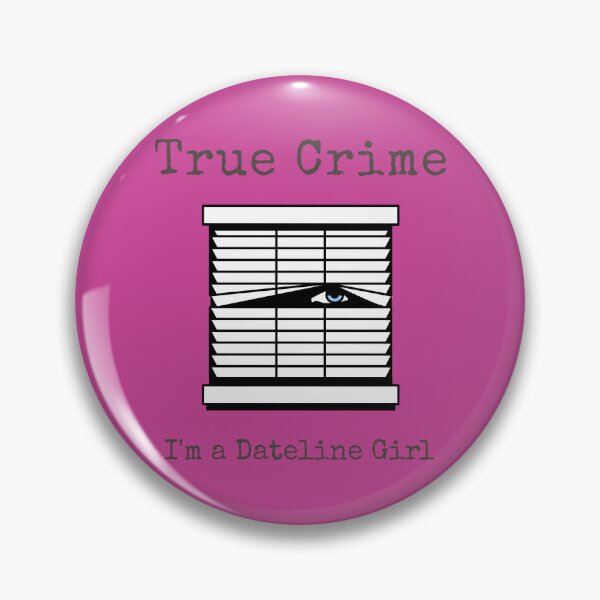Item preview, True Crime, I'm a Dateline Girl designed and sold by CalliesTees.