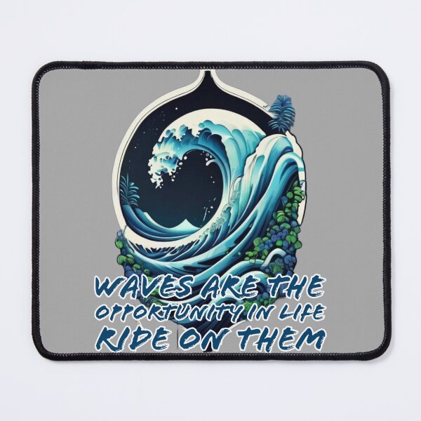 Item preview, Waves Are The Opportunity In Life Ride On Them designed and sold by DesignPrePress.