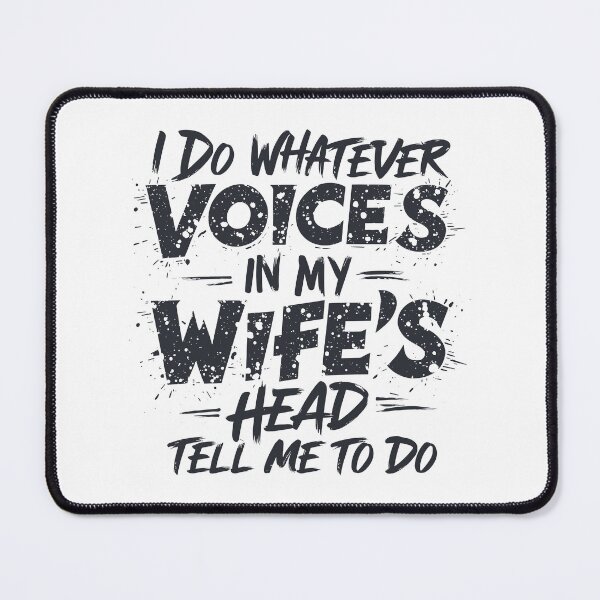Item preview, I Do Whatever Voices in My Wife's Head Tell Me To Do designed and sold by markymaarty.