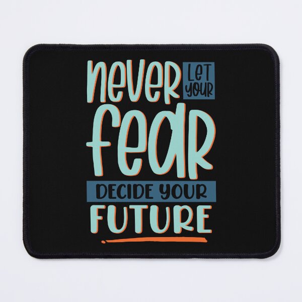 Item preview, Never let your fear decide your future designed and sold by ArtsyLani.