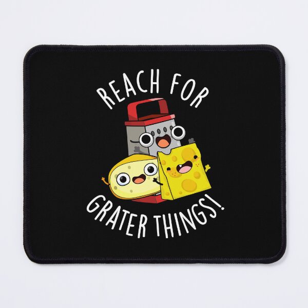 Item preview, Reach For Grater Things Funny Cheese Pun (Dark BG) designed and sold by punnybone.