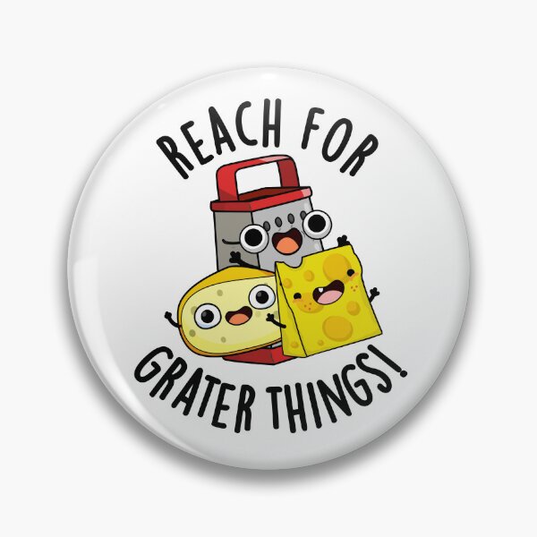 Item preview, Reach For Grater Things Funny Cheese Pun  designed and sold by punnybone.