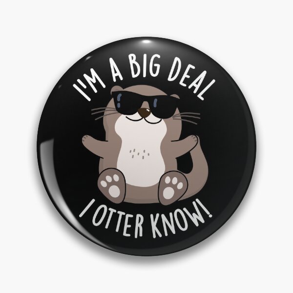 Item preview, I'm A Big Deal I Otter Know Funny Animal Pun (Dark BG) designed and sold by punnybone.