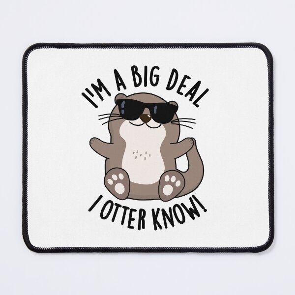 Item preview, I'm A Big Deal I Otter Know Funny Animal Pun  designed and sold by punnybone.