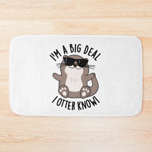 Item preview, I'm A Big Deal I Otter Know Funny Animal Pun  designed and sold by punnybone.