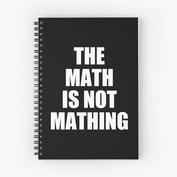 Item preview, The Math is Not Mathing designed and sold by EunsooLee.