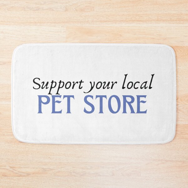 Item preview, Support your local Pet Store designed and sold by Corner-Distro.