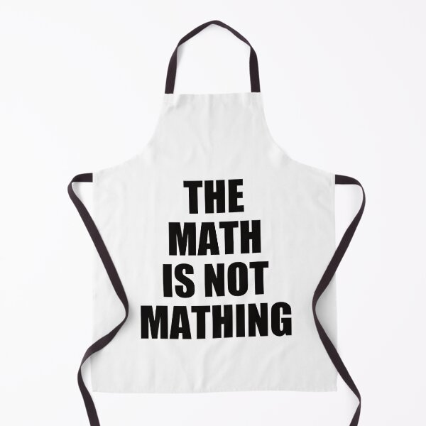 Item preview, The Math is Not Mathing designed and sold by EunsooLee.