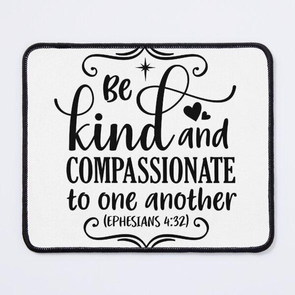 Item preview, Be kind and compassionate to one another designed and sold by JLZS.