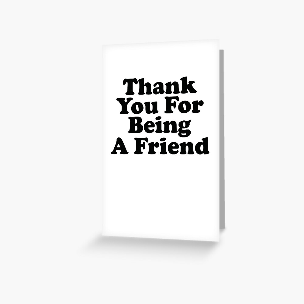 Thank You For Being A Friend Music Quote Lyrics Art Print By Strangestreet Redbubble