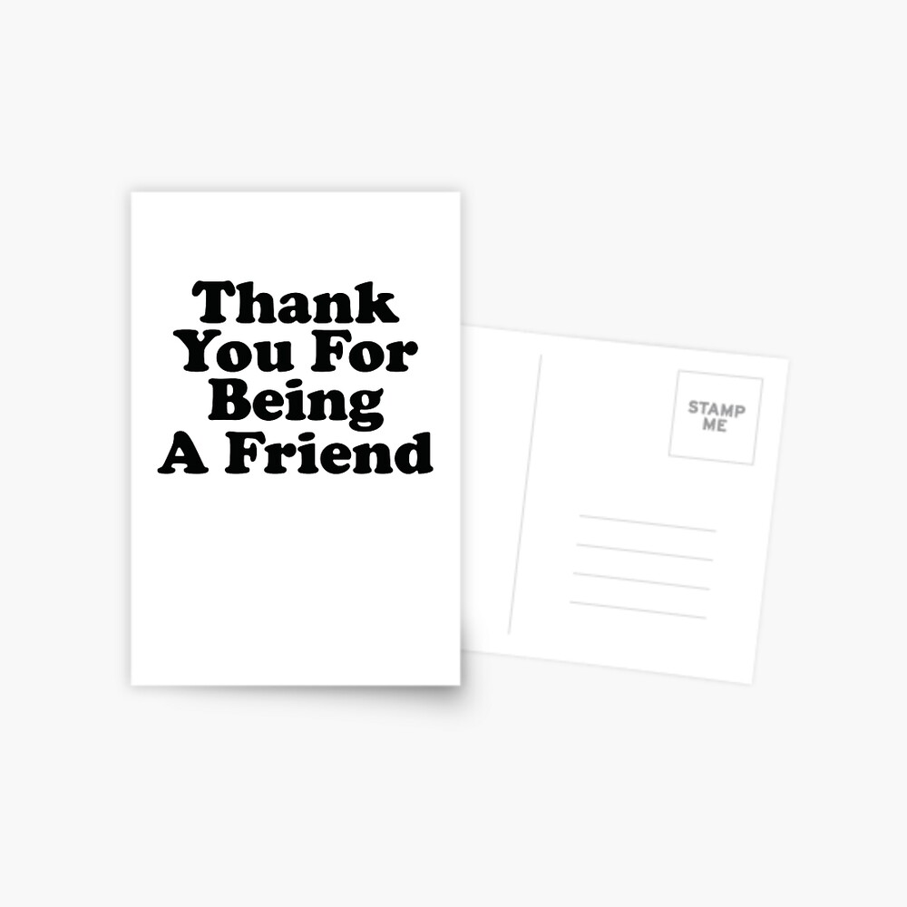 Thank You For Being A Friend Music Quote Lyrics Greeting Card By Strangestreet Redbubble