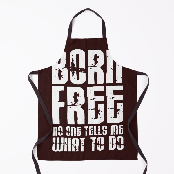 Item preview, Born Free - No One Tells me what to do designed and sold by Teepot888.