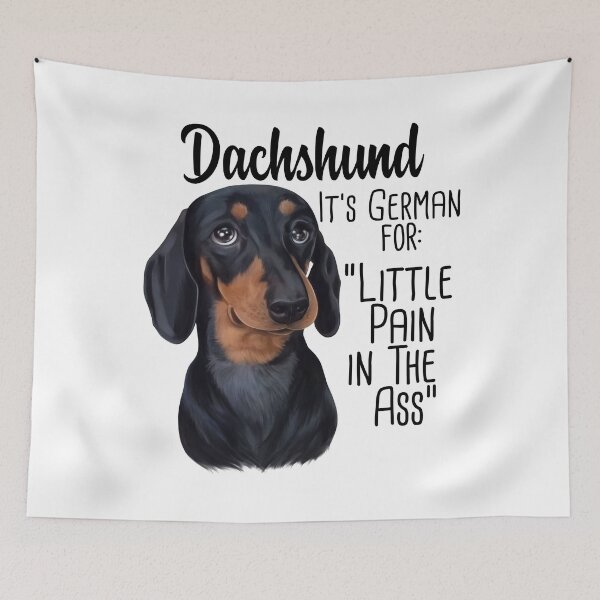Item preview, Dachshund It's German for Little Pain in the As designed and sold by rvyalkov.