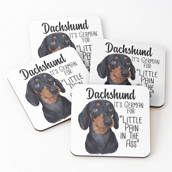 Item preview, Dachshund It's German for Little Pain in the As designed and sold by rvyalkov.