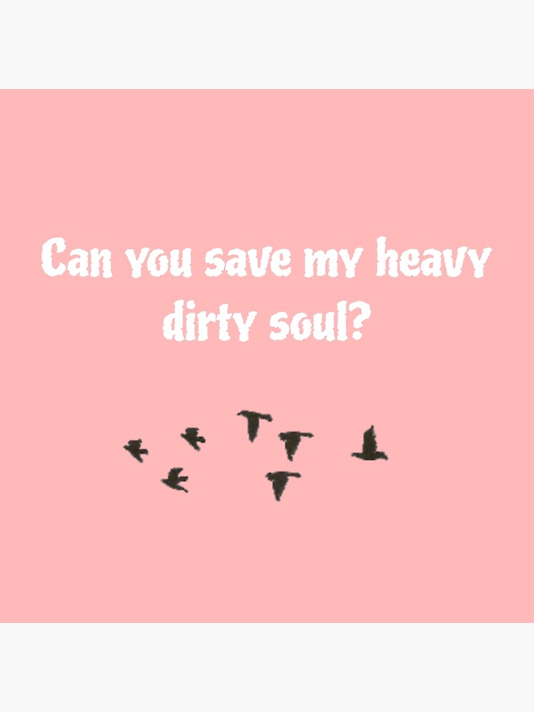 Heavydirtysoul Posters for Sale | Redbubble