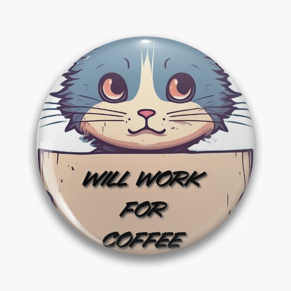 Item preview, "Will Work for Coffee" Cat designed and sold by Maupi.
