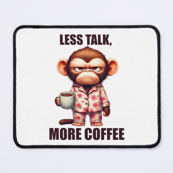 Item preview, Less Talk, More Coffee. Monkey designed and sold by BanShopDG.