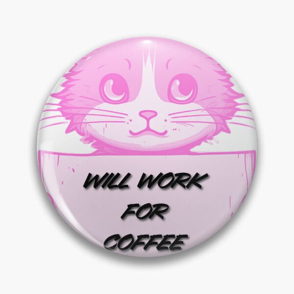 Item preview, "Will Work for Coffee" Cat (pink) designed and sold by Maupi.
