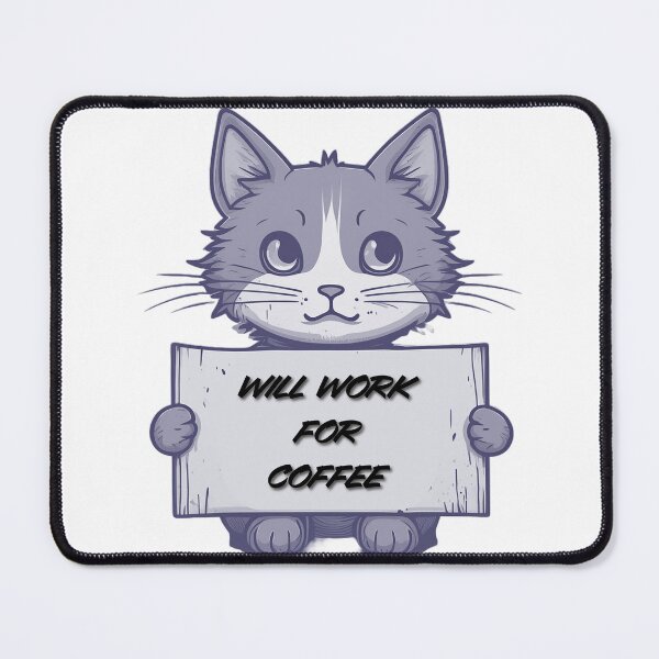 Item preview, "Will Work for Coffee" Cat (gray) designed and sold by Maupi.