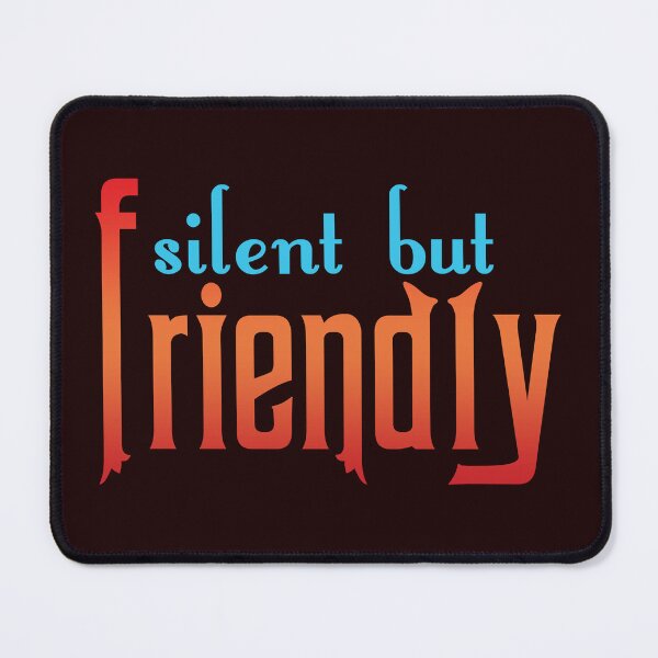 Item preview, Silent But Friendly designed and sold by Shopyflu.