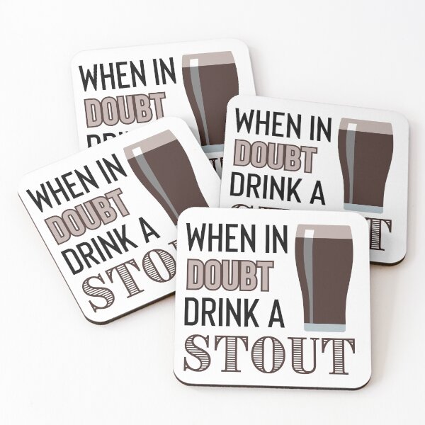 Item preview, When in Doubt Drink a Stout designed and sold by tmachtan.